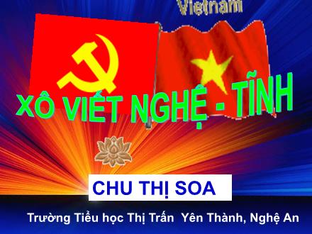 Bài giảng Lịch sử Lớp 5 - Bài: Xô viết Nghệ - Tĩnh - Chu Thị Soa
