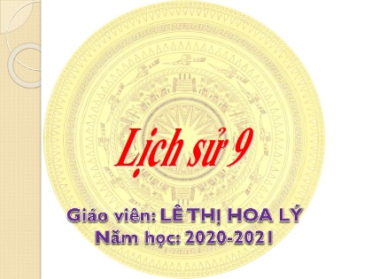 Bài giảng Lịch sử Lớp 9 - Bài 21: Việt Nam trong những năm 1939-1945 - Nguyễn Thị Hoa Lý