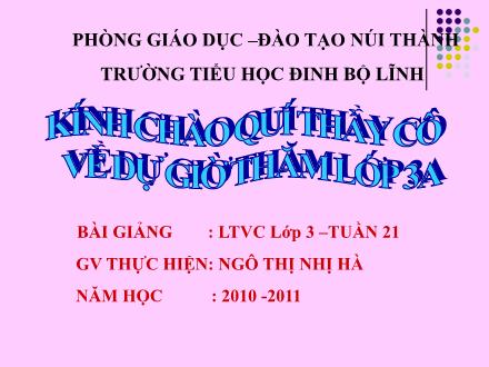 Bài giảng Luyện từ và câu Lớp 3 - Bài: Nhân hóa.Ôn cách đặt và trả lời câu hỏi “Ở đâu?” - Ngô Thị Nhị Hà - Năm học 2010-2011