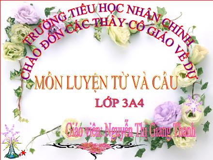 Bài giảng Luyện từ và câu Lớp 3 - Bài: Từ ngữ về thể thao. Dấu phẩy - Nguyễn Thị Giang Thanh Bài giảng Luyện từ và câu Lớp 3 - Bài: Từ ngữ về thể thao. Dấu phẩy - Nguyễn Thị Giang Thanh