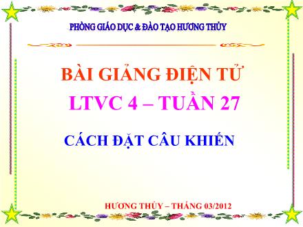 Bài giảng Luyện từ và câu Lớp 4 - Bài: Cách đặt câu khiến