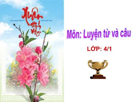 Bài giảng Luyện từ và câu Lớp 4 - Bài: Câu kể Ai làm gì?