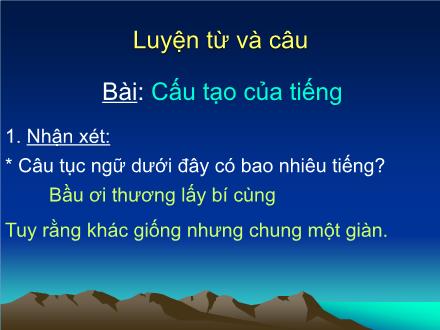 Bài giảng Luyện từ và câu Lớp 4 - Bài: Cấu tạo của tiếng