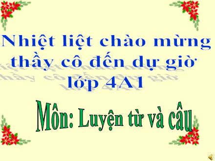 Bài giảng Luyện từ và câu Lớp 4 - Bài: Danh từ chung, danh từ riêng