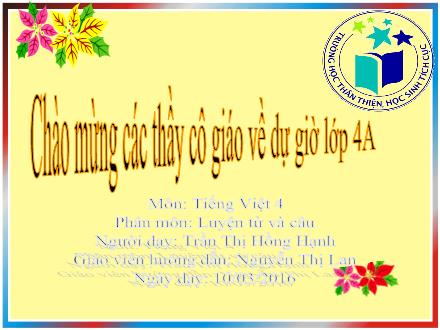 Bài giảng Luyện từ và câu Lớp 4 - Bài: Vị ngữ trong câu kể Ai là gì? - Nguyễn Thị Lan - Năm học 2015-2016