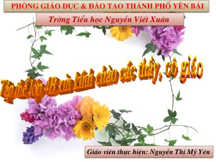 Bài giảng Luyện từ và câu Lớp 4 - Tiết 9: Danh từ - Nguyễn Thị Mỹ Yên - Năm học 2010-2011