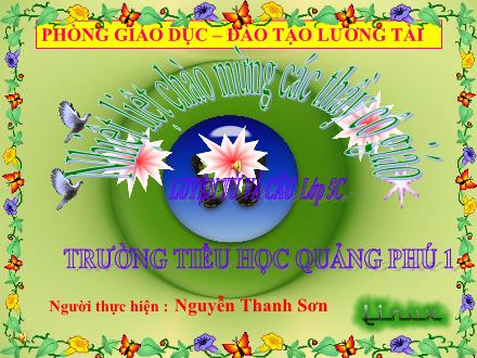 Bài giảng Luyện từ và câu Lớp 5 - Bài: Liên kết các câu trong bài bằng cách lặp từ ngữ - Nguyễn Thanh Sơn - Năm học 2009-2010