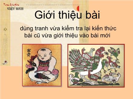 Bài giảng Mĩ thuật Lớp 2 - Bài 18: Vẽ trang trí: Vẽ màu vào hình vẽ (hình vẽ nét gà mái)