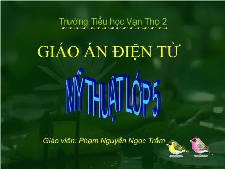 Bài giảng Mĩ thuật Lớp 5 - Bài 18: Vẽ trang trí: Trang trí hình chữ nhật - Phạm Nguyễn Ngọc Trầm