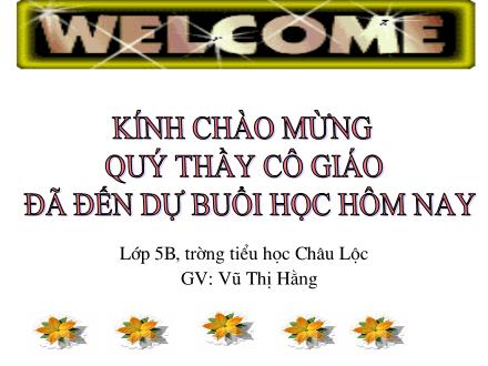 Bài giảng Mĩ thuật Lớp 5 - Bài 25: Thường thức mĩ thuật: Xam tranh: Bác Hồ đi công tác - Vũ Thị Hằng - Năm học 2012-2013