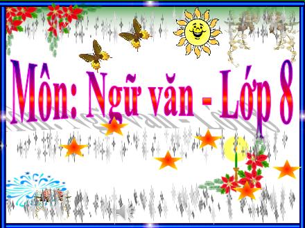 Bài giảng Ngữ văn Lớp 8 - Bài: Ôn tập