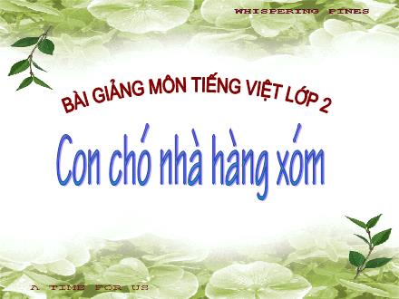 Bài giảng Tập đọc Khối 2 - Bài: Con chó nhà hàng xóm