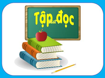 Bài giảng Tập đọc Khối 2 - Bài: Người mẹ hiền