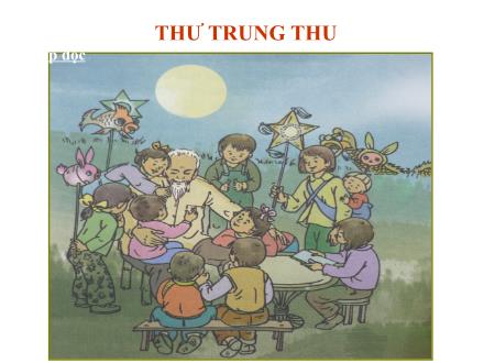 Bài giảng Tập đọc Khối 2 - Bài: Thư trung thu