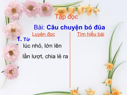 Bài giảng Tập đọc Lớp 2 - Bài: Câu chuyện bó đũa