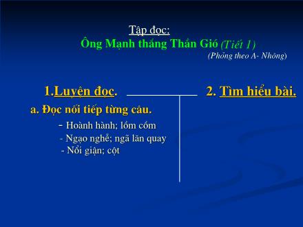 Bài giảng Tập đọc Lớp 2 - Bài: Ông Mạnh thắng Thần Gió