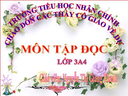Bài giảng Tập đọc Lớp 3 - Bài: Cuộc chạy đua trong rừng - Nguyễn Thị Giang Thanh Bài giảng Tập đọc Lớp 3 - Bài: Cuộc chạy đua trong rừng - Nguyễn Thị Giang Thanh