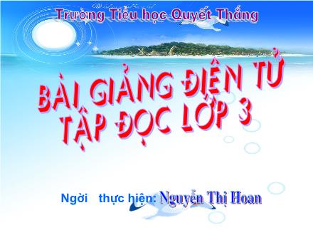 Bài giảng Tập đọc Lớp 3 - Bài: Em vẽ Bác Hồ - Nguyễn Thị Hoan - Năm học 2008-2009