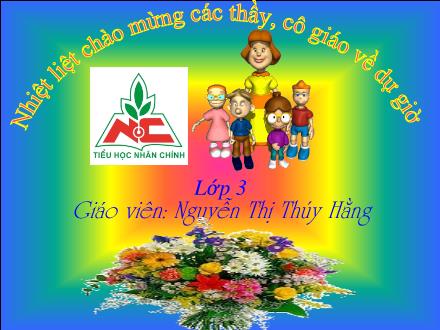 Bài giảng Tập đọc Lớp 3 - Bài: Ôn tập giữa kì II - Nguyễn Thị Thúy Hằng Bài giảng Tập đọc Lớp 3 - Bài: Ôn tập giữa kì II - Nguyễn Thị Thúy Hằng