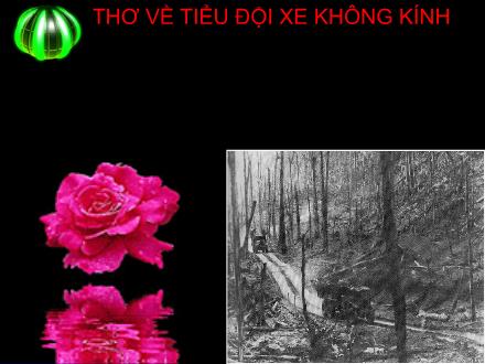 Bài giảng Tập đọc Lớp 4 - Bài: Bài thơ về tiểu đội xe không kính