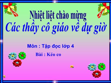 Bài giảng Tập đọc Lớp 4 - Bài: Kéo co