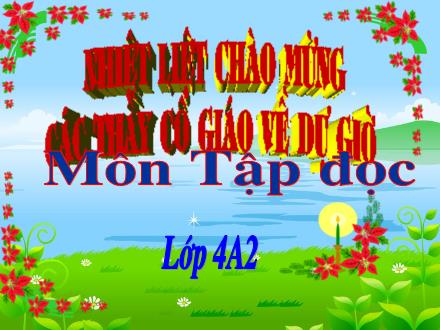 Bài giảng Tập đọc Lớp 4 - Bài: Nếu chúng mình có phép lạ