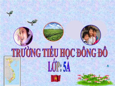 Bài giảng Tập đọc Lớp 5 - Bài: Sắc màu em yêu - Năm học 2011-2012