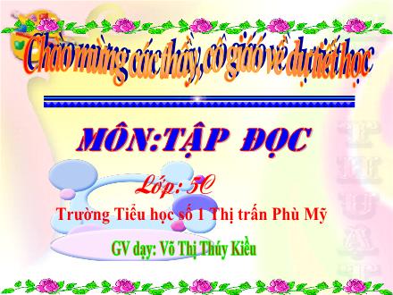 Bài giảng Tập đọc Lớp 5 - Bài: Trí dũng song toàn - Võ Thị Thúy Kiều - Năm học 2010-2011