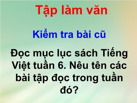 Bài giảng Tập làm văn Lớp 2 - Bài: Khẳng định, phủ định. Luyện tập về mục lục sách