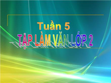 Bài giảng Tập làm văn Lớp 2 - Bài: Trả lời câu hỏi. Đặt tên cho bài. Luyện tập về mục lục sách