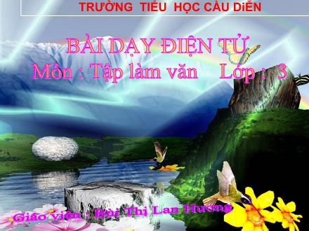 Bài giảng Tập làm văn Lớp 3 - Bài: Viết thư - Bùi Thị Lan Hương