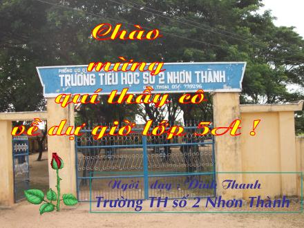 Bài giảng Tập làm văn Lớp 5 - Bài: Luyện tập làm Báo cáo thống kê - Đinh Thanh - Năm học 2009-2010