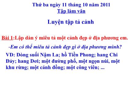 Bài giảng Tập làm văn Lớp 5 - Bài: Luyện tập tả cảnh - Năm học 2011-2012