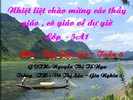 Bài giảng Tập làm văn Lớp 5 - Bài: Luyện tập tả cảnh - Nguyễn Thị Tố Nga - Năm học 2012-2013