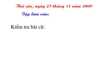 Bài giảng Tập làm văn Lớp 5 - Bài: Luyện tập tả người (Tả hoạt động) - Năm học 2009-2010