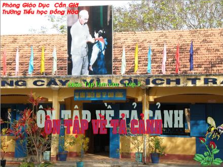 Bài giảng Tập làm văn Lớp 5 - Bài: Ôn tập về tả cảnh - Năm học 2009-2010