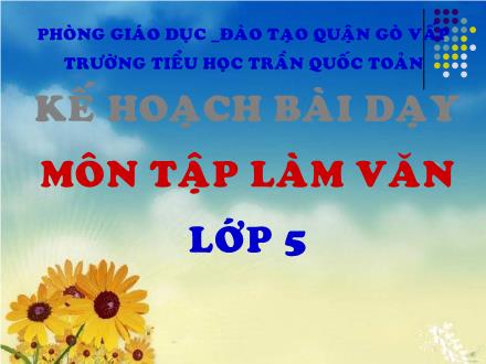 Bài giảng Tập làm văn Lớp 5 - Bài: Trả bài văn tả đồ vật - Trường Tiểu học Trần Quốc Toản