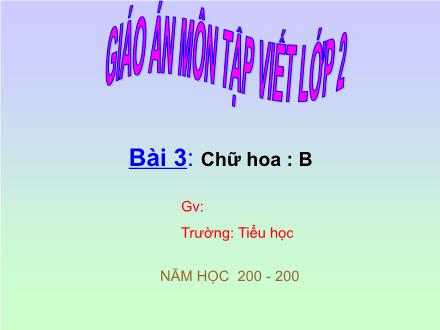 Bài giảng Tập viết Lớp 2 - Bài 3: Chữ hoa: B