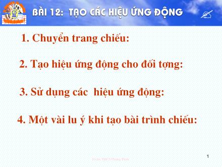 Bài giảng Tin học Lớp 9 - Bài 12: Tạo các hiệu ứng động
