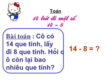Bài giảng Toán Khối 2 - Bài: 14 trừ đi một số: 14 - 8