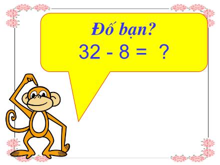 Bài giảng Toán Khối 2 - Bài: 32 - 8