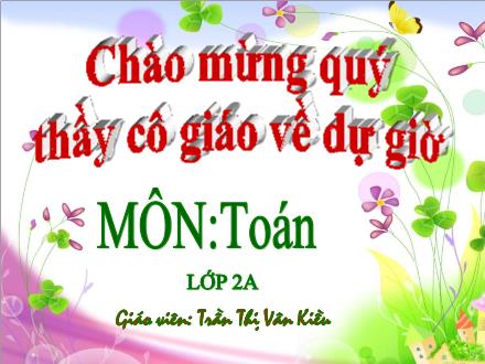 Bài giảng Toán Khối 2 - Bài: Kilogam - Trần Thị Vân Kiều