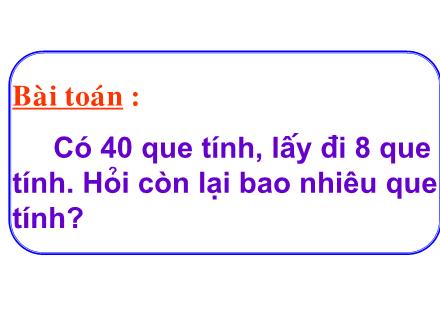 Bài giảng Toán Khối 2 - Bài: Số tròn chục trừ đi một số