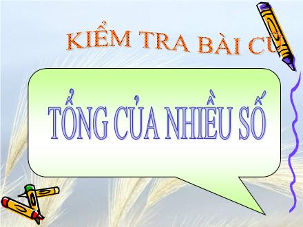 Bài giảng Toán Khối 2 - Bài: Tổng của nhiều số