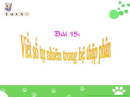 Bài giảng Toán Khối 4 - Bài 15: Viết số tự nhiên trong hệ thập phân