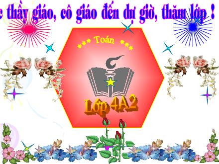 Bài giảng Toán Khối 4 - Bài: Biểu thức có chứa hai chữ