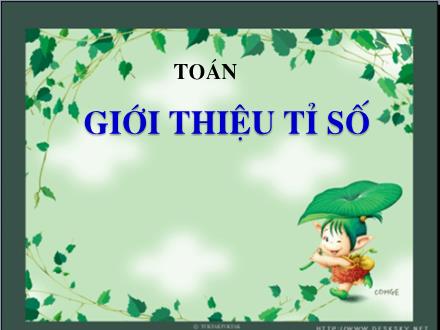 Bài giảng Toán Khối 4 - Bài: Giới thiệu tỉ số