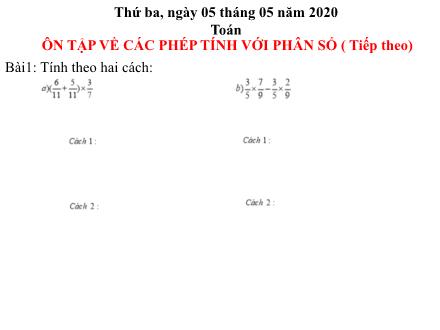 Bài giảng Toán Khối 4 - Bài: Ôn tập về các phép tính với phân số (Tiếp theo) - Năm học 2019-2020