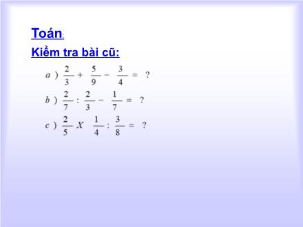 Bài giảng Toán Khối 4 - Bài: Ôn tập về đại lượng