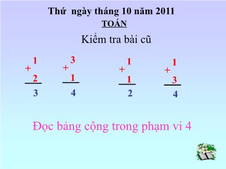 Bài giảng Toán Lớp 1 - Bài: Phép cộng trong phạm vi 5 - Năm học 2011-2012